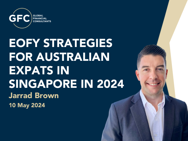 EOFY Strategies for Australian Expats in Singapore in 2024