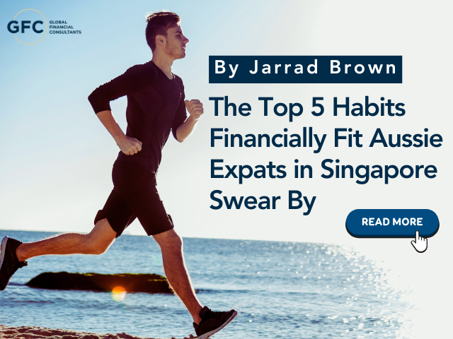 The Top 5 Habits Financially Fit Aussie Expats in Singapore Swear By