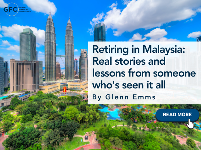 Retiring In Malaysia – From someone who’s seen a few expat retirement plans go very right…and a few go spectacularly wrong