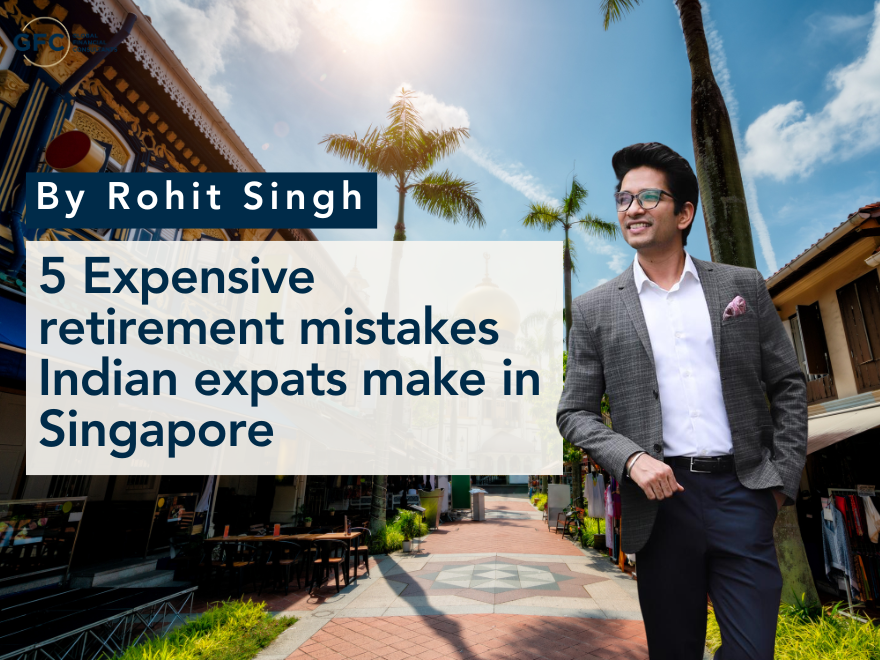 5 Expensive retirement mistakes Indian expats make in Singapore