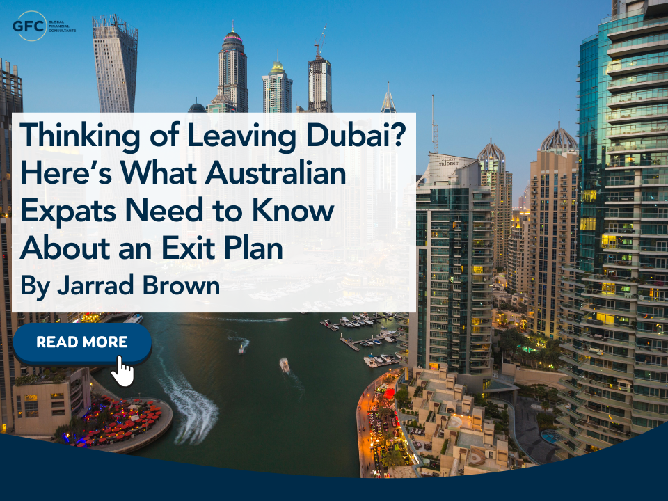 Thinking of Leaving Dubai? Here’s What Australian Expats Need to Know About an Exit Plan