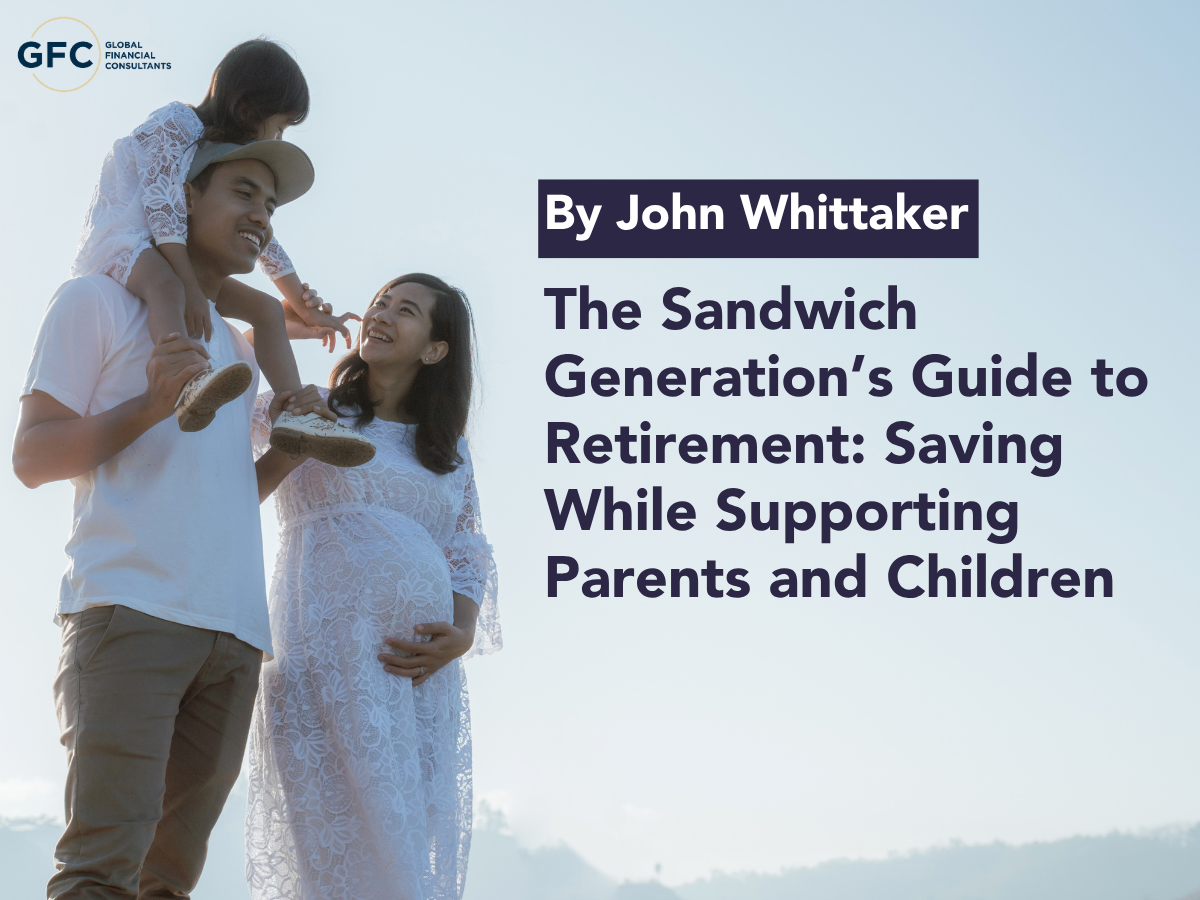 The Sandwich Generation’s Guide to Retirement: Saving While Supporting Parents and Children