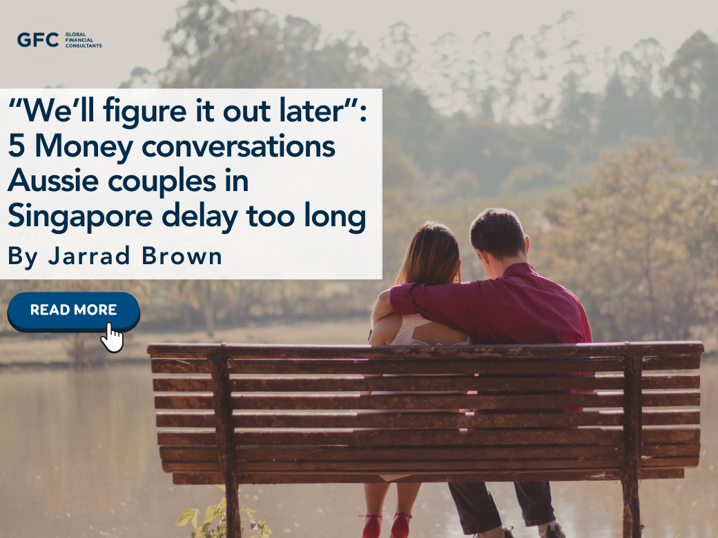 “We’ll Figure It Out Later”: 5 Money Conversations Aussie Couples in Singapore Delay Too Long