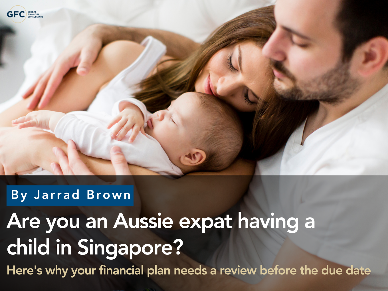 Are you an Aussie expat having a child in Singapore? Here’s Why Your Financial Plan Needs to Change Before the Due Date
